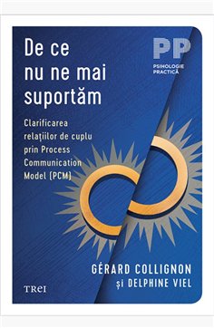 De ce nu ne mai suportam - Gérard Collignon | Editura Trei