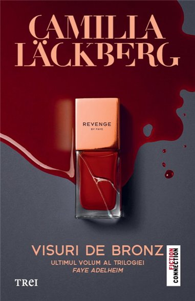 Visuri de bronz (seria Faye, vol.3) - Camilla Läckberg | Editura Trei