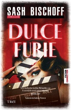 Dulce furie - Sash Bischoff | Editura Trei
