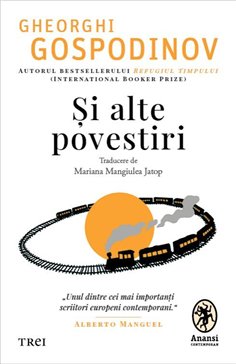 Si alte povestiri - Gheorghi Gospodinov | Editura Trei