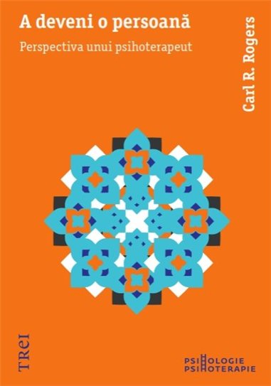 A deveni o persoana - Carl R. Rogers | Editura Trei