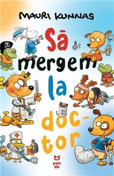 Sa mergem la doctor - Mauri Kunnas | Editura Pandora M