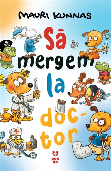 Sa mergem la doctor - Mauri Kunnas | Editura Pandora M