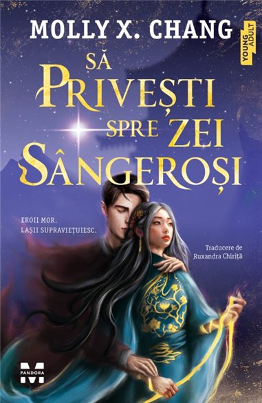Sa privesti spre zei sangerosi - Molly X.Chang | Editura Pandora M