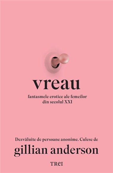 Vreau - Gillian Anderson | Editura Trei