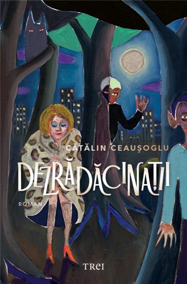 Dezradacinatii - Catalin Ceausoglu | Editura Trei