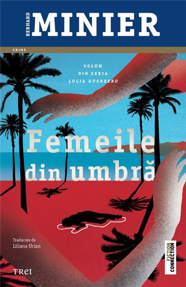 Femeile din umbra (seria Lucia Guerrero, vol.2) - Bernard Minier | Editura Trei