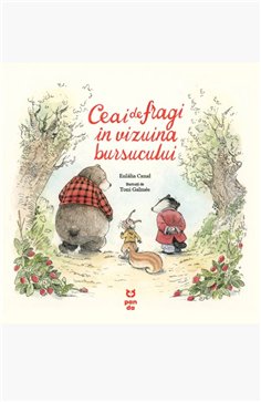 Ceai de fragi in vizuina bursucului - Eulàlia Canal | Editura Pandora M