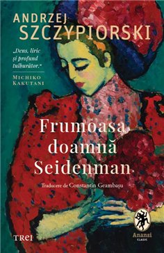 Frumoasa doamna Seidenman - Andrzej Szczypiorski | Editura Trei