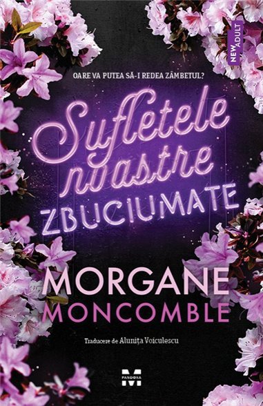 Sufletele noastre zbuciumate - Morgane Moncomble | Editura Pandora M