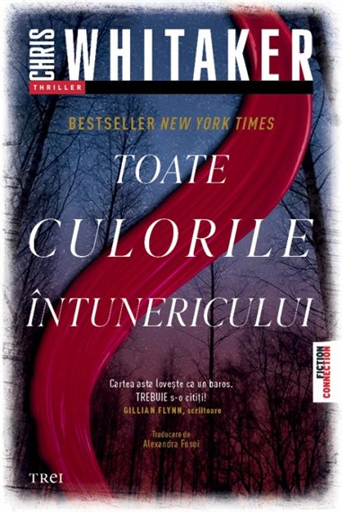 Toate culorile intunericului - Chris Whitaker | Editura Trei