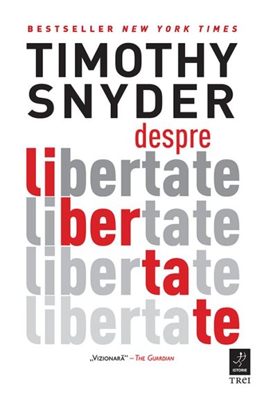 Despre libertate - Timothy Snyder | Editura Trei