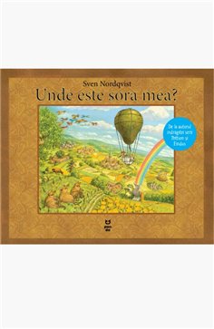 Unde este sora mea? - Sven Nordqvist | Editura Pandora M