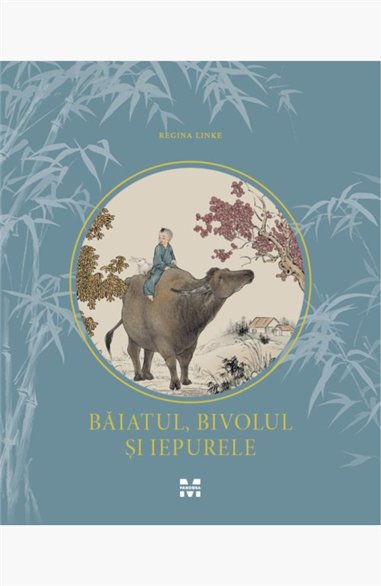 Baiatul, bivolul si iepurele - Regina Linke | Editura Pandora M