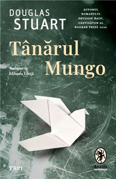 Tanarul Mungo - Douglas Stuart | Editura Trei