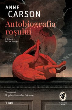 Autobiografia rosului - Anne Carson | Editura Trei