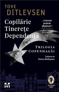 Copilarie. Tinerete. Dependenta - Tove Ditlevsen | Editura Pandora M