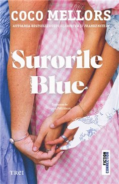Surorile Blue - Coco Mellors | Editura Trei