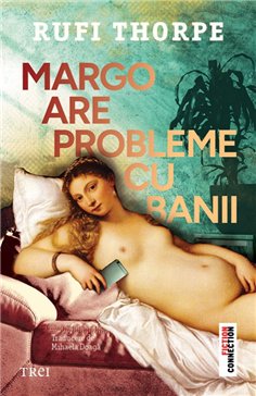 Margo are probleme cu banii - Rufi Thorpe | Editura Trei