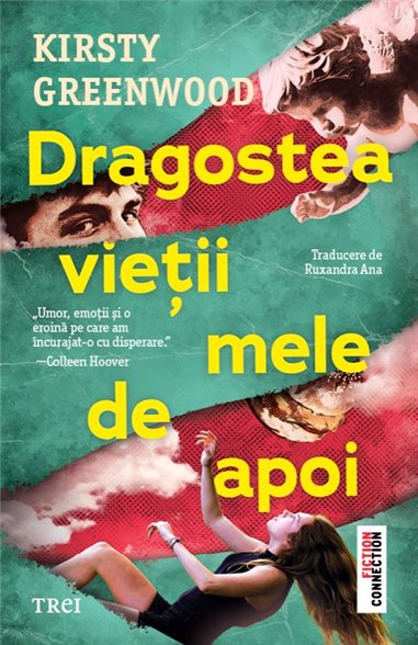 Dragostea vietii mele de apoi - Kirsty Greenwood | Editura Trei