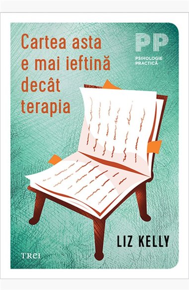Cartea asta e mai ieftina decat terapia - Liz Kelly | Editura Trei