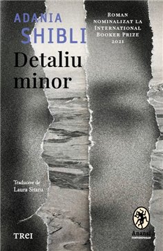 Detaliu minor - Adania Shibli | Editura Trei