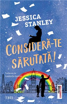 Considera-te sarutata - Jessica Stanley | Editura Trei