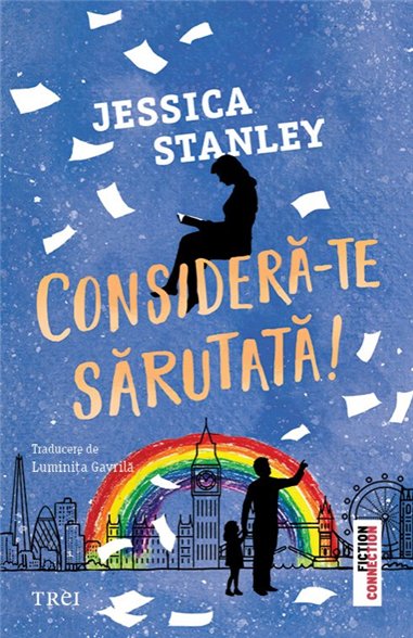 Considera-te sarutata - Jessica Stanley | Editura Trei