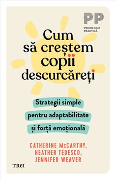 Cum sa crestem copii descurcareti - Catherine McCarthy | Editura Trei