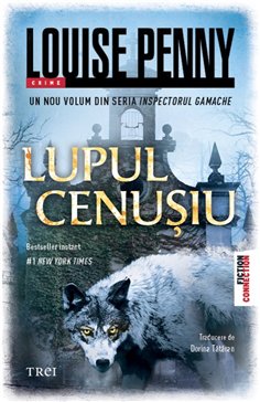 Lupul cenusiu - Louise Penny | Editura Trei