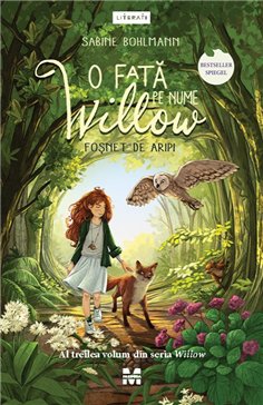 O fata pe nume Willow. Fosnet de aripi (seria Willow, vol.3) - Sabine Bohlmann | Editura Pandora M