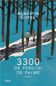 3300 de perechi de palme - Augustin Cupsa | Editura Trei