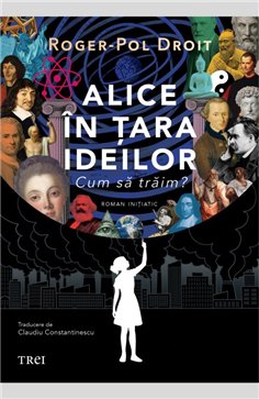Alice in tara ideilor - Roger-Pol Droit | Editura Trei