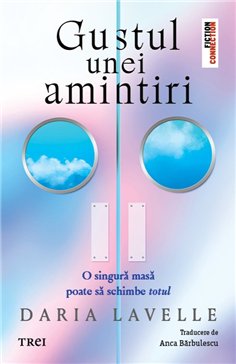 Gustul unei amintiri - Daria Lavelle | Editura Trei