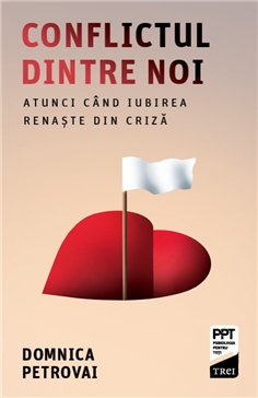 Conflictul dintre noi - Domnica Petrovai | Editura Trei