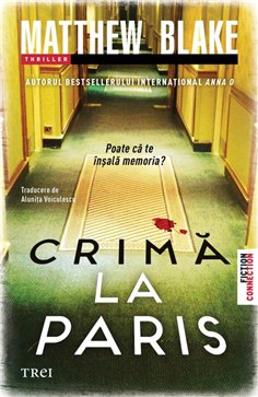 Crima la Paris - Matthew Blake | Editura Trei