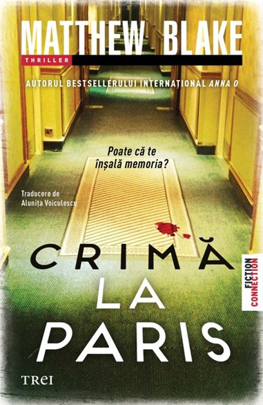 Crima la Paris - Matthew Blake | Editura Trei