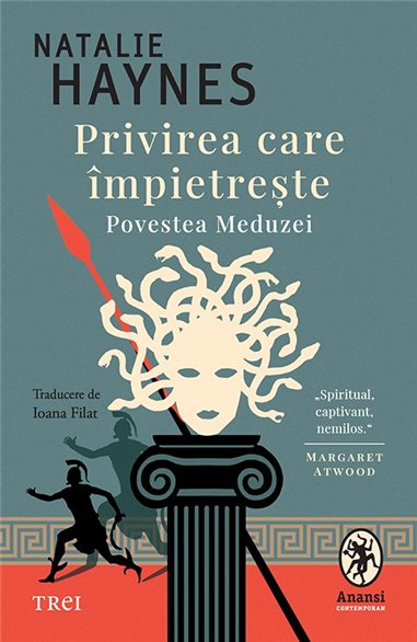 Privirea care impietreste - Natalie Haynes | Editura Trei