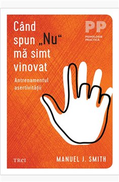 Cand spun „Nu” ma simt vinovat - Manuel J. Smith | Editura Trei