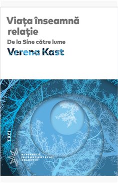 Viata inseamna relatie - Verena Kast | Editura Trei