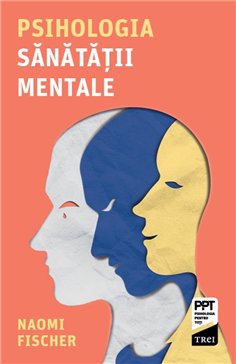 Psihologia sanatatii mentale - Naomi Fischer | Editura Trei
