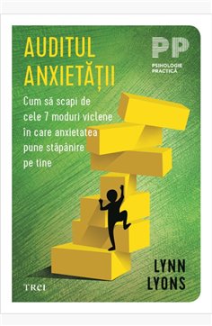 Auditul anxietatii - Lynn Lyons | Editura Trei