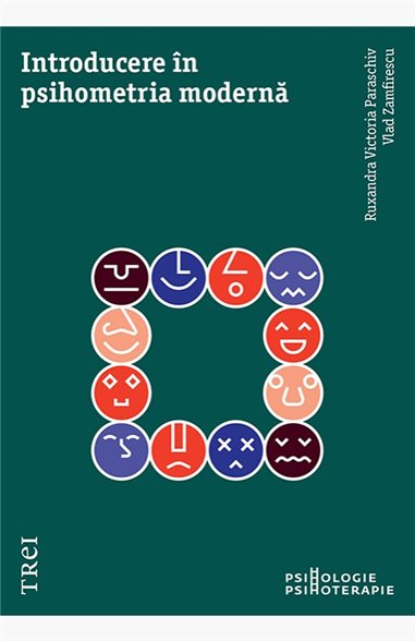 Introducere in psihometria moderna - Ruxandra Victoria Paraschiv | Editura Trei