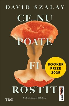 Ce nu poate fi rostit - David Szalay | Editura Trei