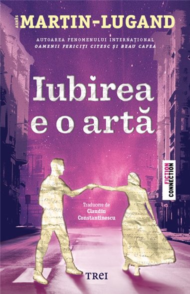 Iubirea e o arta - Agnès Martin-Lugand | Editura Trei
