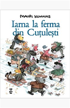 Iarna la ferma din Cutulesti - Mauri Kunnas | Editura Pandora M
