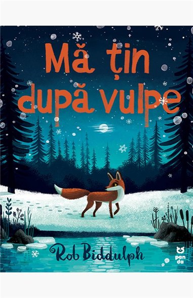 Ma tin dupa vulpe - Rob Biddulph | Editura Pandora M