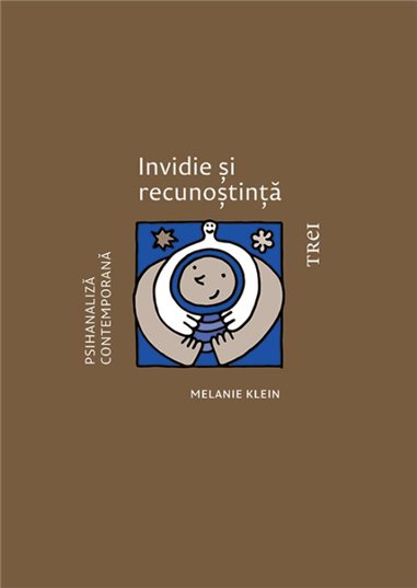 Invidie si recunostinta - Melanie Klein | Editura Trei