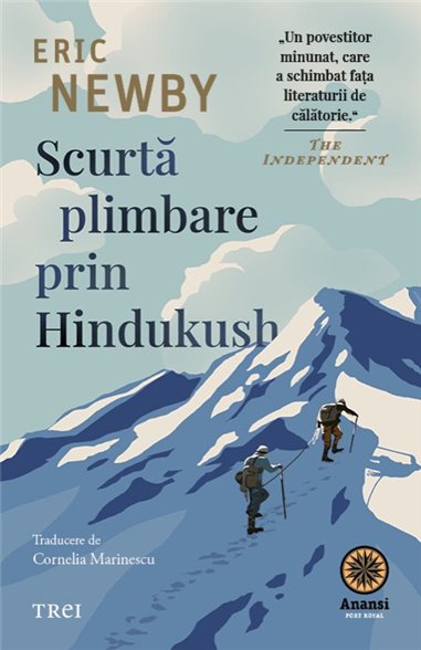 Scurta plimbare prin Hindukush - Eric Newby | Editura Trei