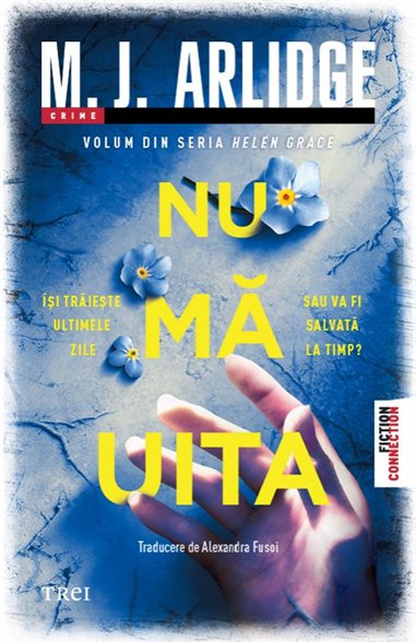 Nu ma uita (seria Helen Grace, vol.12) - M.J. Arlidge | Editura Trei